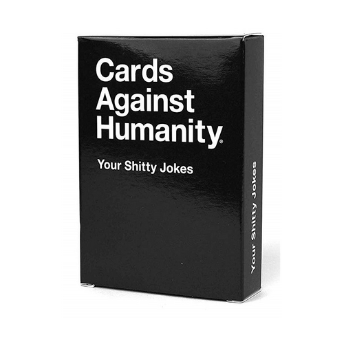 Cards Against Humanity Your Shitty Jokes 